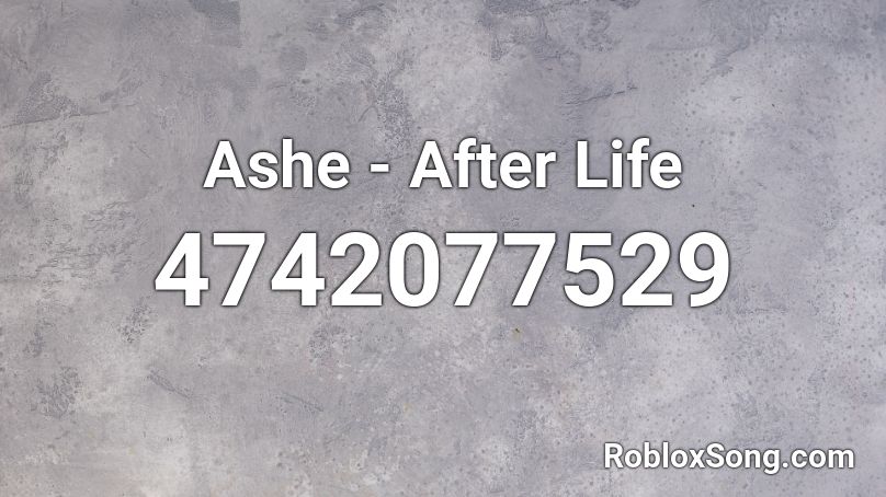 Ashe - After Life Roblox ID
