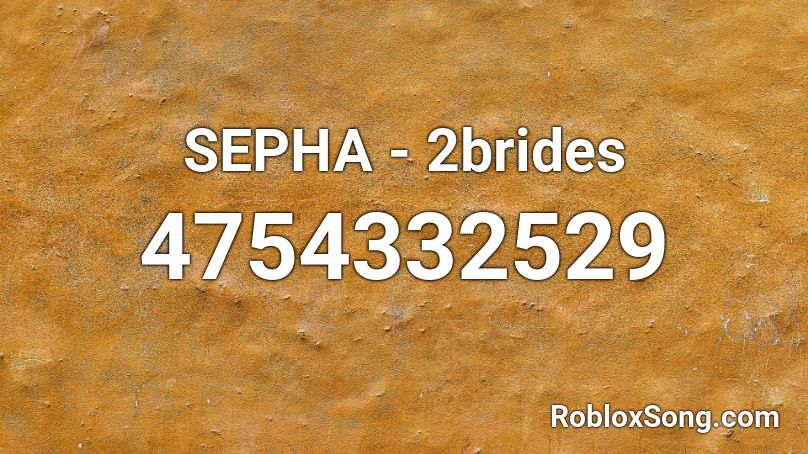 SEPHA - 2brides Roblox ID