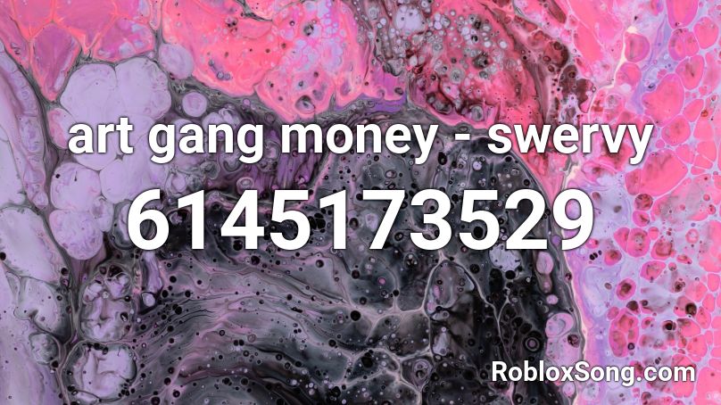art gang money - swervy Roblox ID