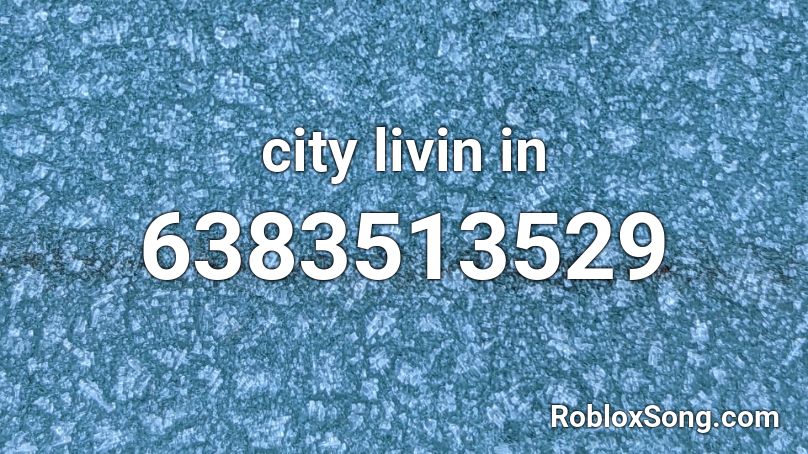 city livin in Roblox ID