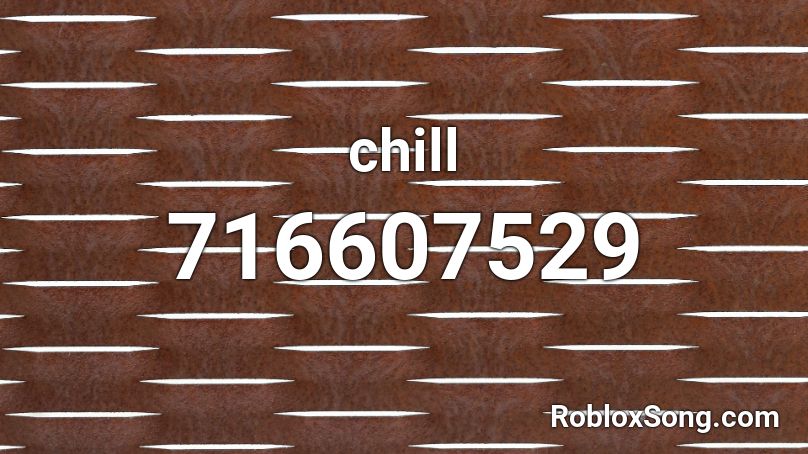 Chill Roblox Id Roblox Music Codes - chill roblox music id