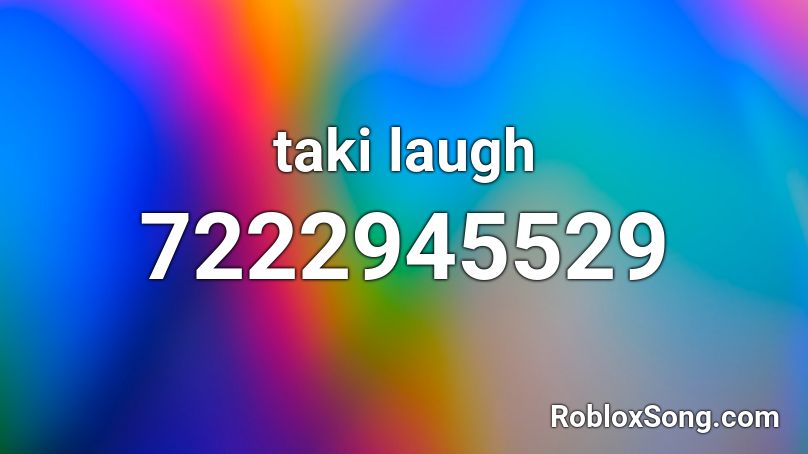 taki laugh Roblox ID