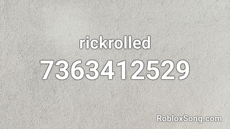 rickrolled Roblox ID