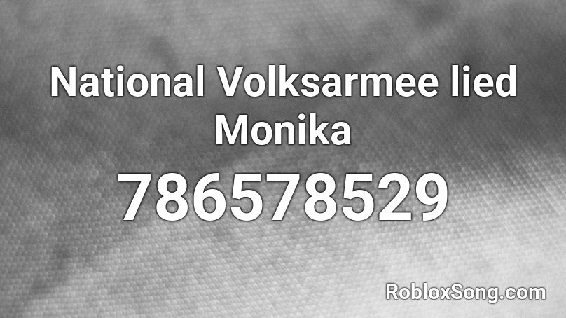 National Volksarmee lied Monika Roblox ID