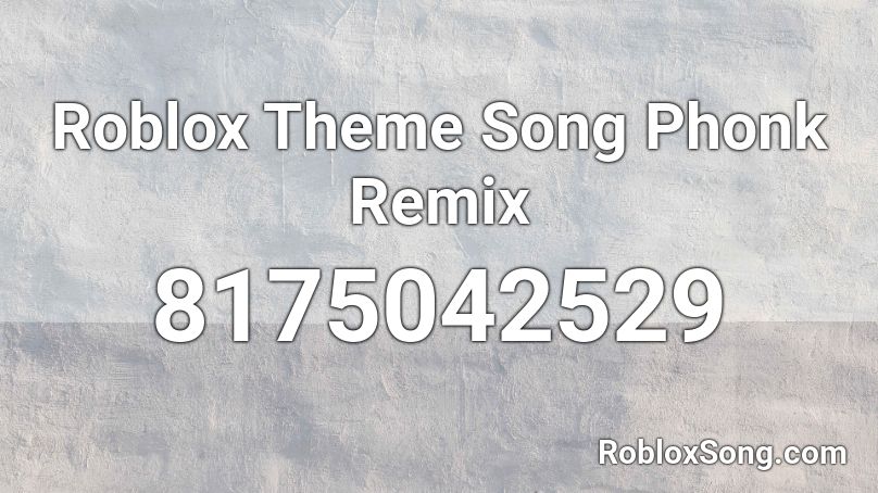 Roblox Theme Song Phonk Remix Roblox ID