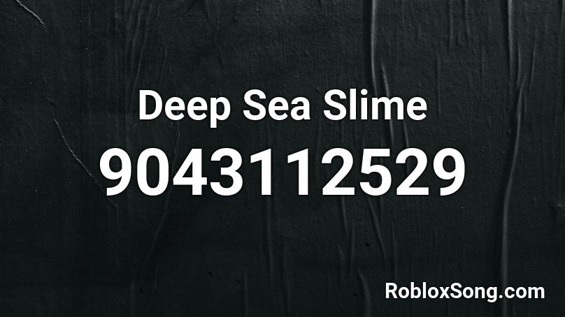 Deep Sea Slime Roblox ID