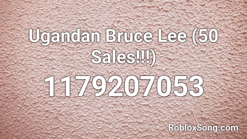 Ugandan Bruce Lee (50 Sales!!!) Roblox ID