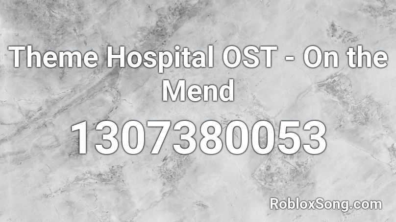 Theme Hospital OST - On the Mend Roblox ID