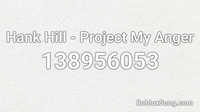 Hank Hill - Project My Anger Roblox ID