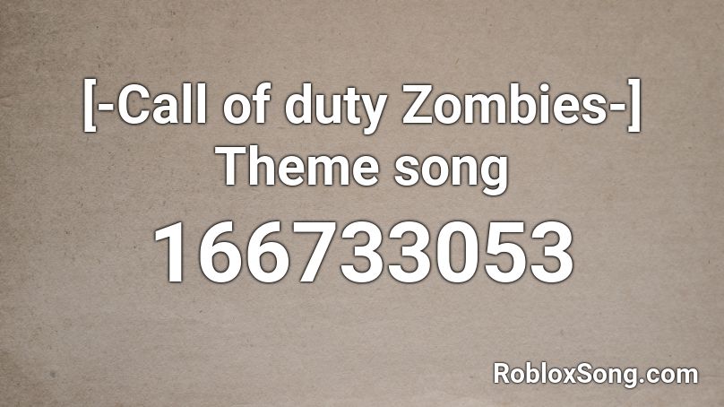 [-Call of duty Zombies-] Theme song Roblox ID