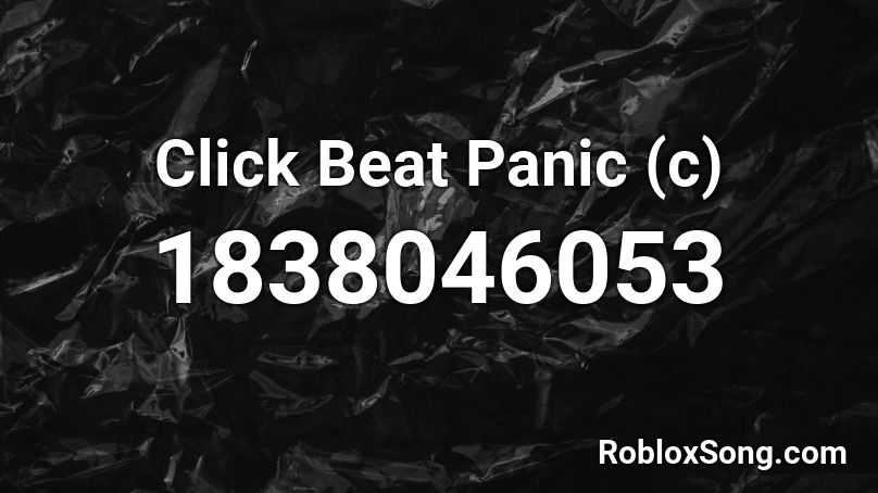 Click Beat Panic (c) Roblox ID