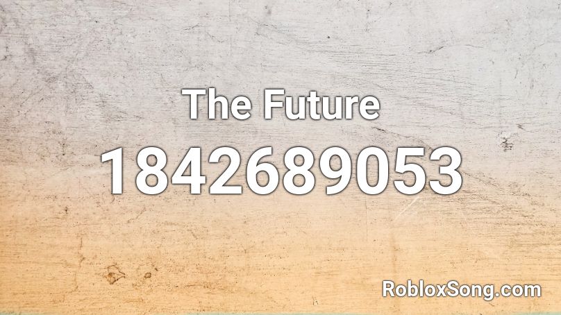 The Future Roblox ID