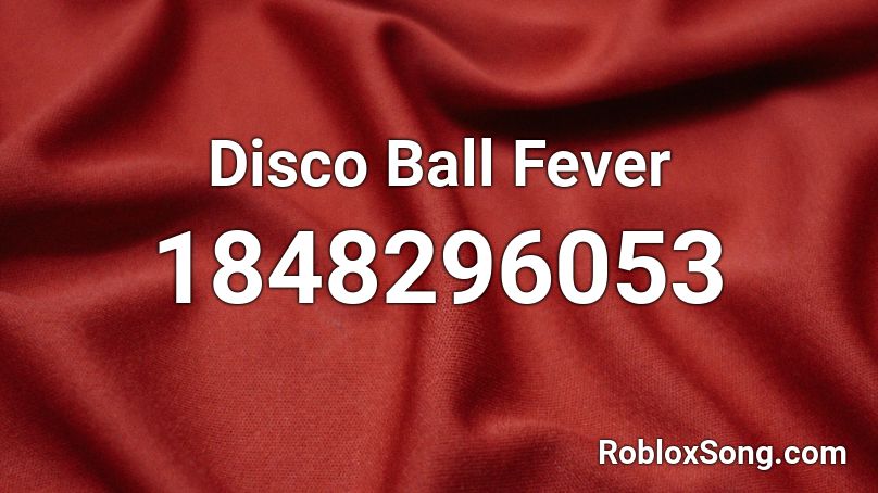 Disco Ball Fever Roblox ID