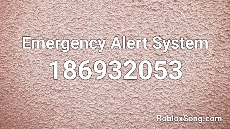 Emergency Alert System Roblox ID