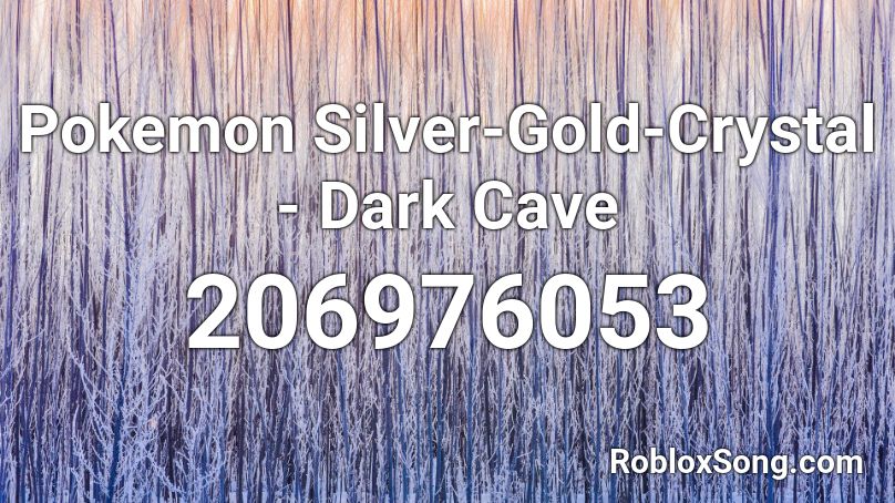 Pokemon Silver-Gold-Crystal - Dark Cave Roblox ID