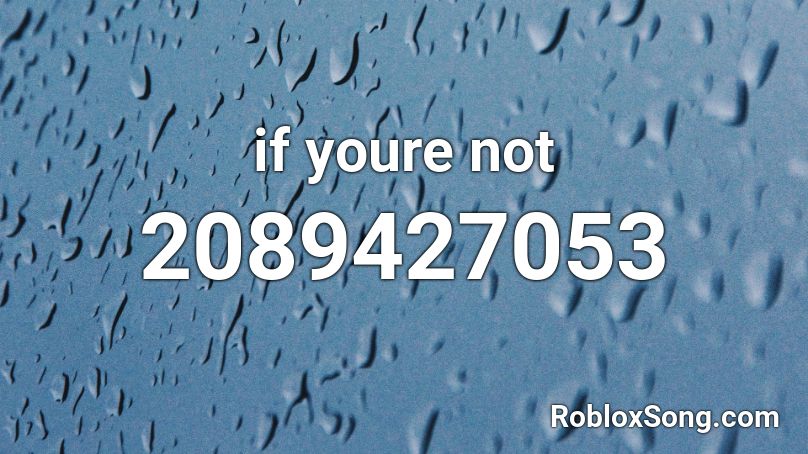 if youre not Roblox ID