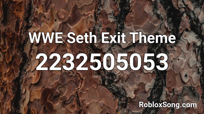 WWE Seth Exit Theme  Roblox ID