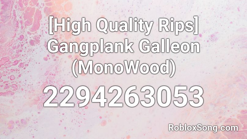 [High Quality Rips] Gangplank Galleon (MonoWood) Roblox ID