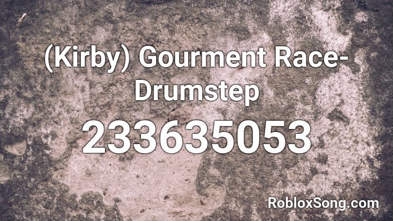 (Kirby) Gourment Race-Drumstep Roblox ID