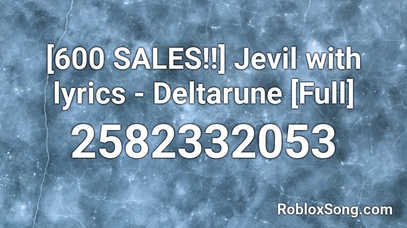 600 Sales Jevil With Lyrics Deltarune Full Roblox Id Roblox Music Codes - jevil fight roblox