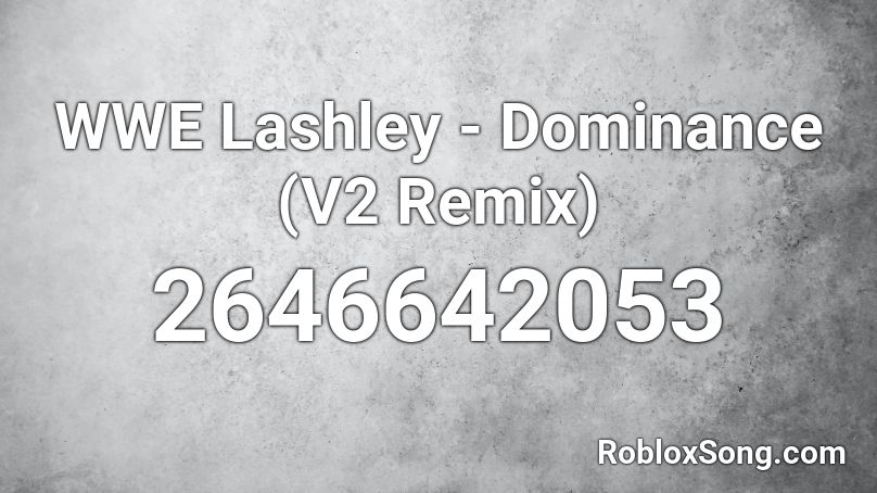 WWE Lashley - Dominance (V2 Remix) Roblox ID