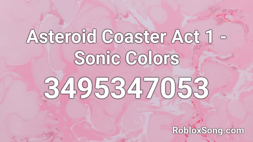 Asteroid Coaster Act 1 - Sonic Colors Roblox ID