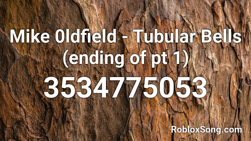 Mike 0ldfield - Tubular Bells (ending of pt 1) Roblox ID