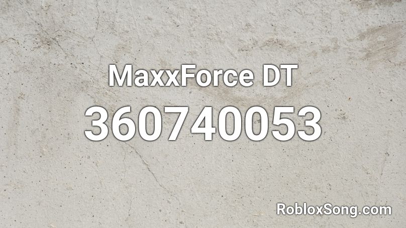 MaxxForce DT Roblox ID