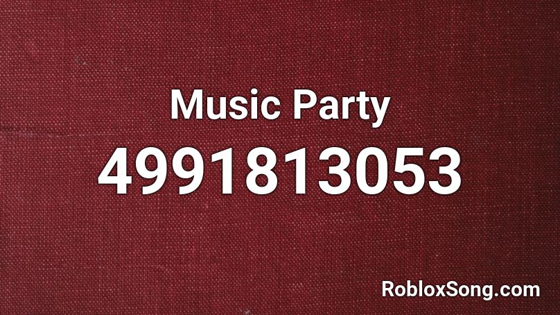 Music Party Roblox ID