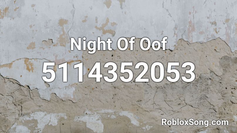 Night Of Oof Roblox ID