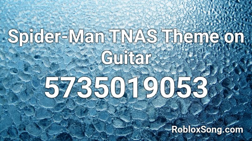 Spider-Man TNAS Theme on Guitar  Roblox ID