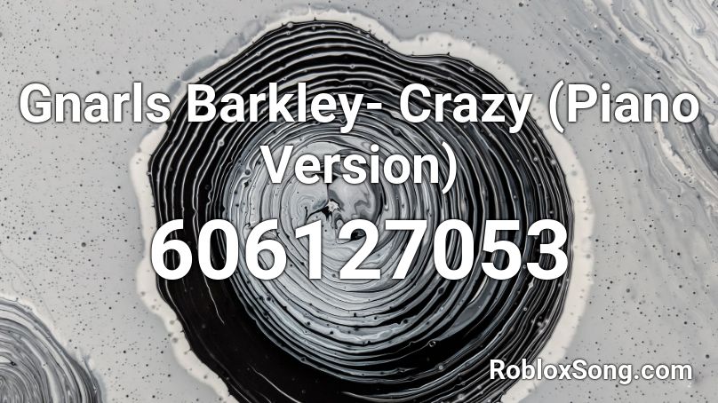 Gnarls Barkley Crazy Piano Version Roblox Id Roblox Music Codes - megalovania piano cover roblox id
