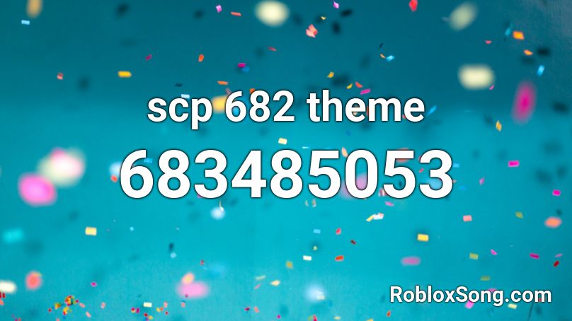 scp 682 theme  Roblox ID
