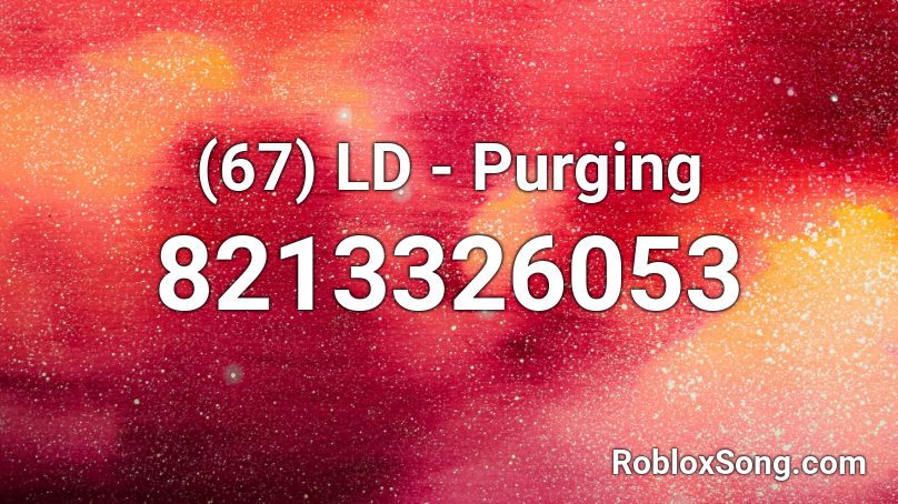 (67) LD - Purging Roblox ID