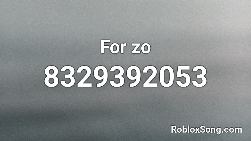 For zo  Roblox ID