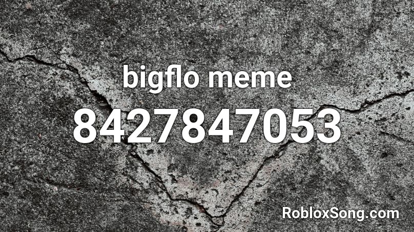 bigflo meme Roblox ID