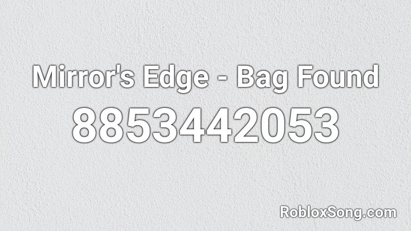 Mirror's Edge - Bag Found Roblox ID