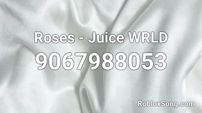 Roses - Juice WRLD Roblox ID