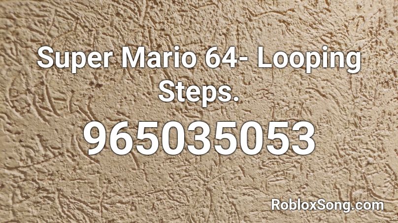 Super Mario 64- Looping Steps. Roblox ID