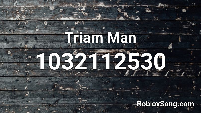 Triam Man Roblox ID