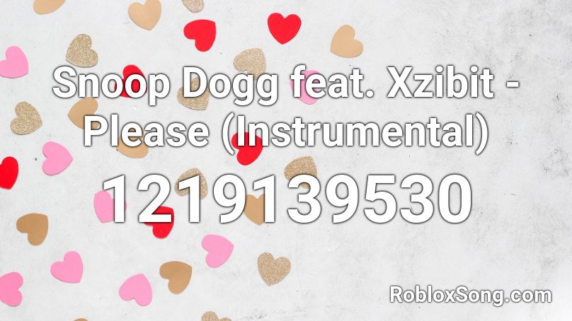 Snoop Dogg feat. Xzibit - Please (Instrumental) Roblox ID