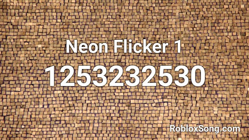 Neon Flicker 1 Roblox ID