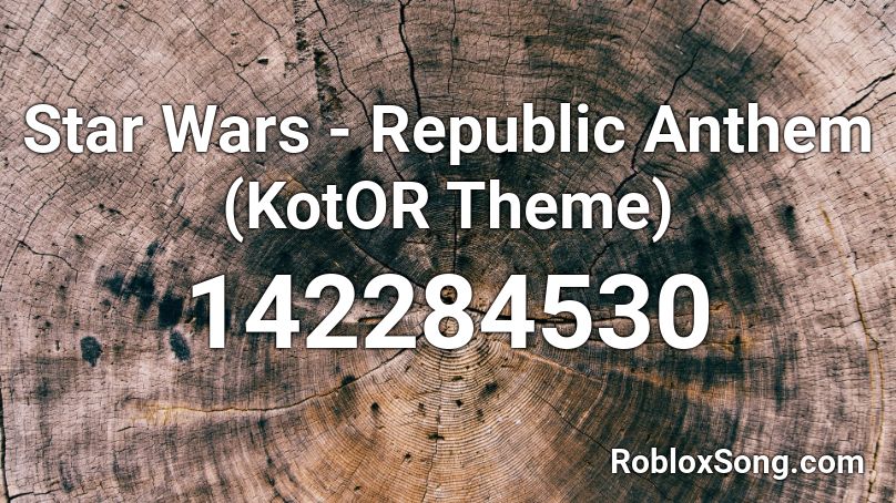 Star Wars - Republic Anthem (KotOR Theme) Roblox ID