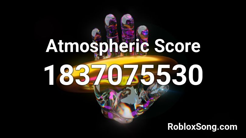 Atmospheric Score Roblox ID