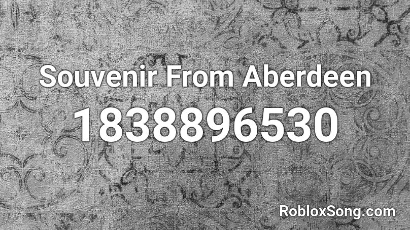 Souvenir From Aberdeen Roblox ID