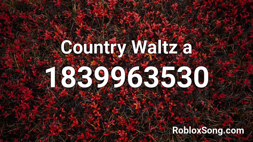 Country Waltz a Roblox ID