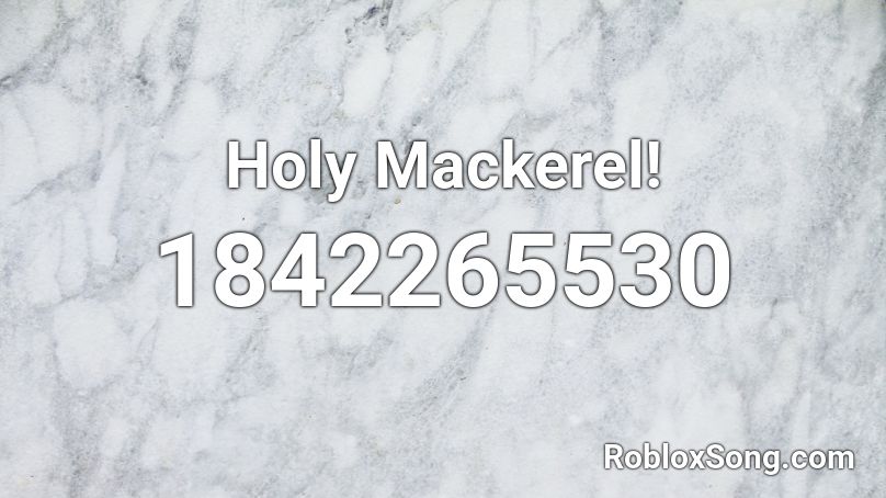 Holy Mackerel! Roblox ID