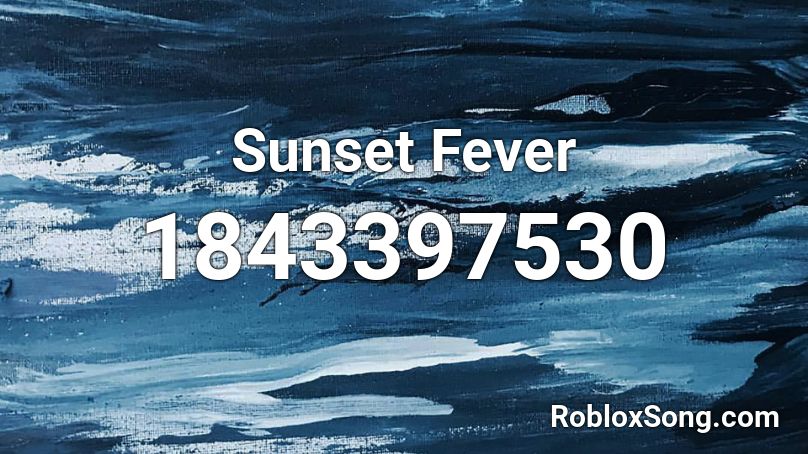 Sunset Fever Roblox ID