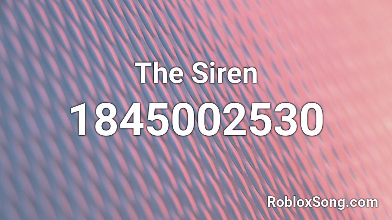 The Siren Roblox ID