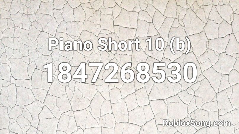 Piano Short 10 (b) Roblox ID